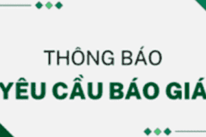 THÔNG BÁO YÊU CẦU BÁO GIÁ GÓI THẦU MUA IN BAO ĐỰNG PHIM